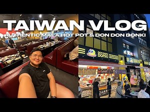 TAIWAN VLOG • Authentic Mala Hotpot & Don Don Donki / Don Quijote | Ivan de Guzman