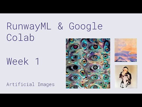 Runway + Google Colab: Week 1 (ML 101, Runway)