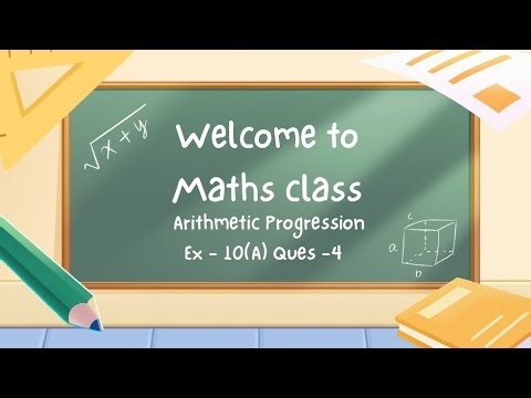 Arithmetic Progression - Ex 10(A) - Q 4 - Class 10th - Chapter 10, ICSE.