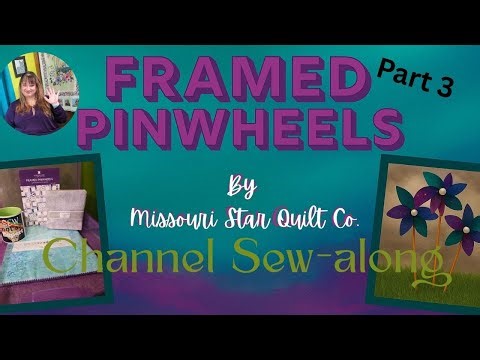 Live Stream | Sew-Along - Framed Pinwheels | Part 3