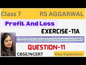 Profit And Loss - Rs Aggarwal Class 7 Exercise 11A - Question 11 - Chapter 11 - Rs Aggarwal - CBSE