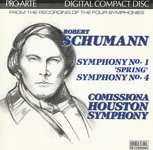 Houston Symphony, Sergiu Comissiona, Robert Schumann - Schumann - Symphony Nos. 1 & 4