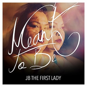 Still Here - JB the First Lady: Song Lyrics, Music Videos & Concerts