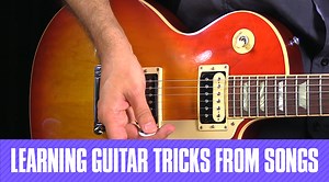 Easy Guitar Tricks to Learn from Songs -  Guitar Tricks Blog