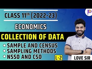 Class 11 Economics | Collection of Data - L2 | Sample and Census, Sampling Methods, NSSO and CSO