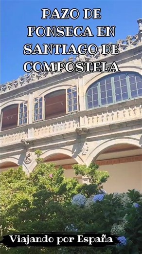 El Pazo de Fonseca: Historia, belleza y MAGIA en el corazón de Santiago