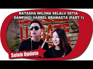 NATASHA WILONA SELALU SETIA DAMPINGI VARREL BRAMASTA (PART 1)