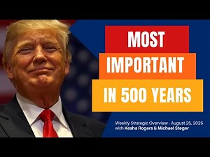 Strategic Overview - MAGA Becomes the Most Important Movement in 500 Years - August 25, 2025