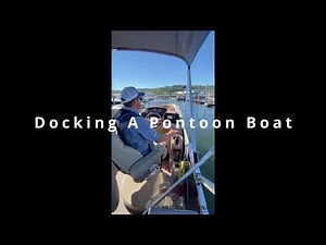 Docking A Pontoon Boat- Boater Safety and Education