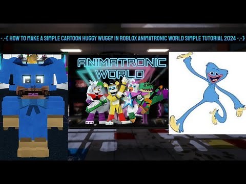 -.-{ How To Make A Simple Cartoon Huggy Wuggy In Roblox Animatronic World Simple Tutorial 2024 -.-}