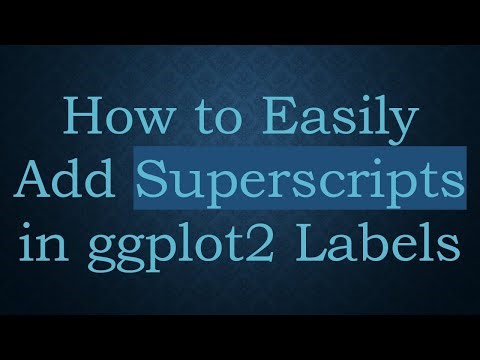 How to Easily Add Superscripts in ggplot2 Labels