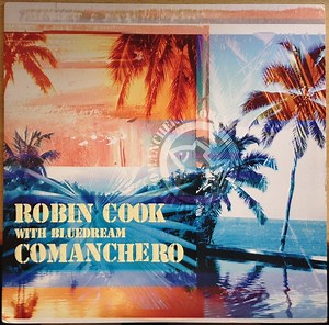 Robin Cook With Bluedream - Comanchero