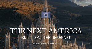 Praxis, "The First Network State", gets $525 million in funding