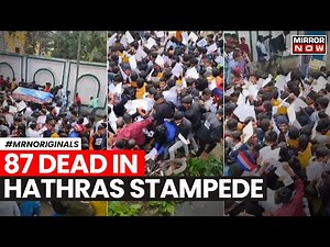 Hathras Tragedy | 87 Killed In A Stampede During A Religious Event; What Actually Happened?