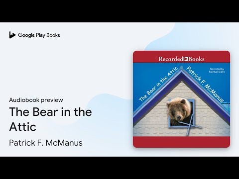 The Bear in the Attic by Patrick F. McManus · Audiobook preview