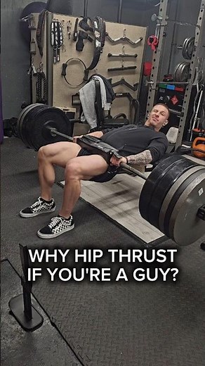 Why Hip Thrust If Your'e A Guy?
