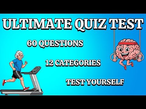 ULTIMATE QUIZ TEST! 60 Questions - 12 Different Categories. How Diverse is Your Knowledge?