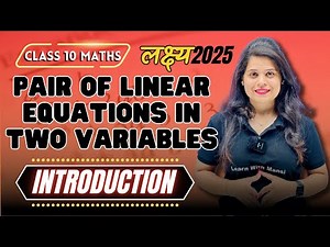 Linear Equations In Two Variables | Introduction | Chapter 3 | "लक्ष्य" 2025