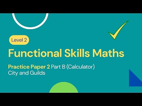 Level 2 Functional Skills Maths Practice Paper 2 Part B (Calculator) City & Guilds