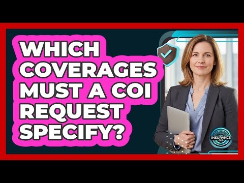 Which Coverages Must A COI Request Specify?