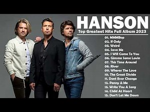 Hanson Greatest Hits Full Album Mix 2023 | Best Songs of Hanson Full Album 2023