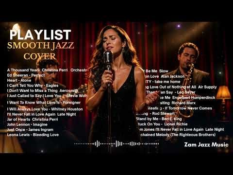 Beautiful Smooth Jazz Covers 💕 Calm & Relaxing Night Playlist | Christina Perri Alan Jackson