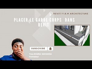 LECON 27 : PLACER LE GARDE CORPS DANS REVIT