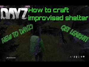 Dayz How to craft improvised shelter