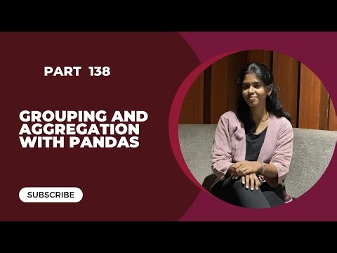 📌 Part 138: Grouping and Aggregation with Pandas | Python Pandas Tutorial