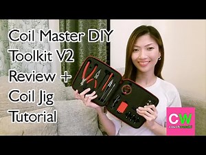Coil Master DIY kit V2 Review + Coil Jig Tutorial | couchwasabi vapes