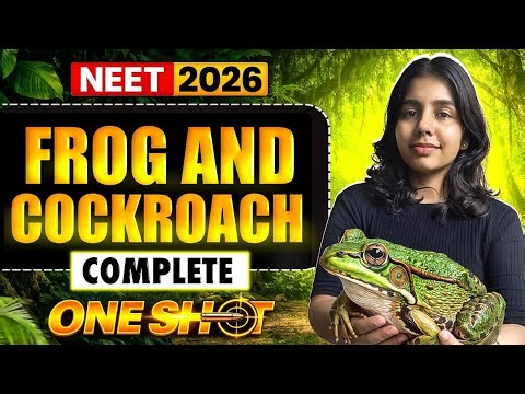 Frog & Cockroach One Shot | NEET 2026 | Class 11 Biology | NCERT Line by Line | Full Revision