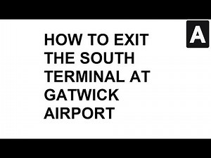How To Exit The South Terminal At Gatwick Airport