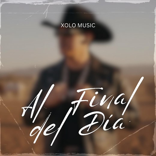 Al Final del Día - Xolo Music: Song Lyrics, Music Videos & Concerts