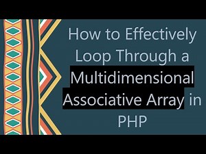 How to Effectively Loop Through a Multidimensional Associative Array in PHP