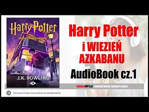 HARRY POTTER i Więzień Azkabanu Audiobook MP3 - J.K Rowling (posłuchaj i pobierz całość). HP część 3