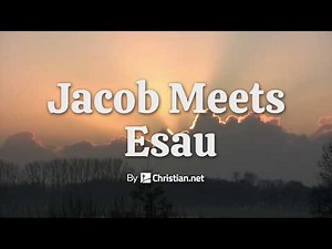 Genesis 33: Jacob Meets Esau | Bible Stories