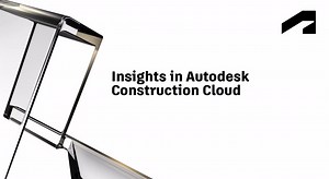 Insights in Autodesk Construction Cloud | Autodesk