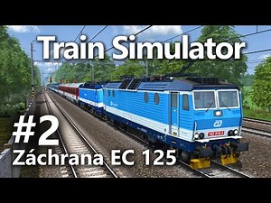 Train Simulator | Záchrana EC 125 v Krasíkově #2