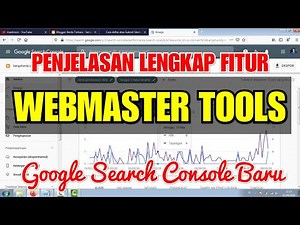 Penjelasan Fitur Webmaster Tools di Google Console