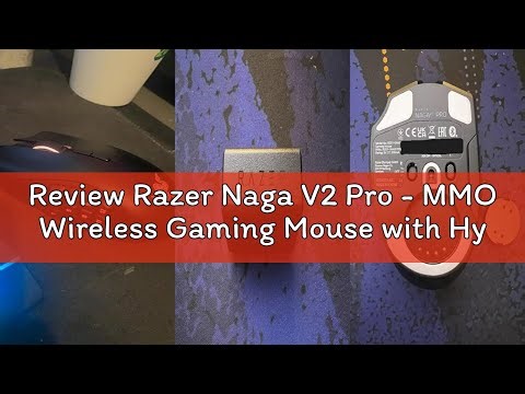 Review Razer Naga V2 Pro - MMO Wireless Gaming Mouse with HyperScroll Pro Wheel - 3 Swappable Side P