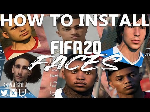 HOW TO INSTALL NEW FACES FOR FIFA 20 MOD - READ DESCRIPTION