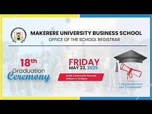 MUBS 18th Graduation Ceremony | Live from Makerere University Business School | May 23, 2025