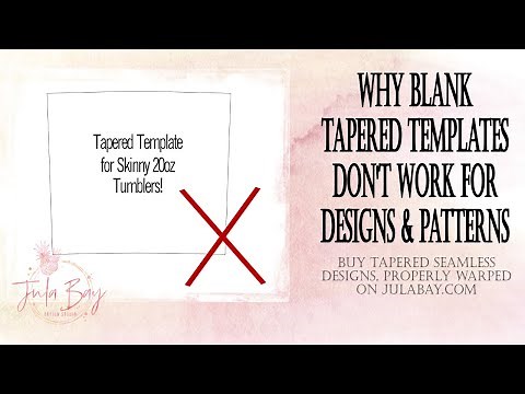 Tapered Skinny Tumbler Templates - Why they Don't work for Complex Designs