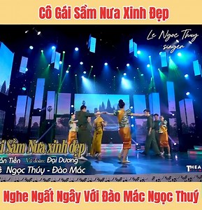 390K views · 6.2K reactions | Cô Gái Sầm Nưa Xinh Đẹp..... Nghe Ngất Ngây Với Đào Mác Ngọc Thuý Lê Ngọc Thuý singer | Tiến Sĩ Dane Truong | Facebook