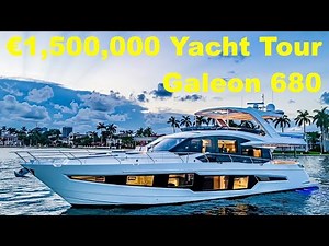€1,500,000 Yacht Tour : Galeon 680