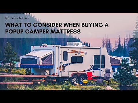 What to Consider When Buying a Pop Up Camper Mattress