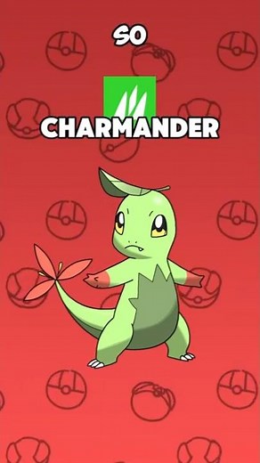 GRASS TYPE CHARMANDER!?