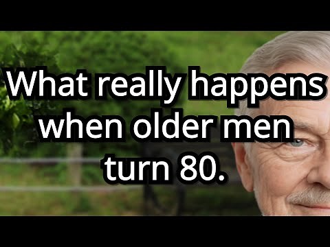 What Really Happens When Older Men Turn 80 - 7 things every senior man and family should know about!