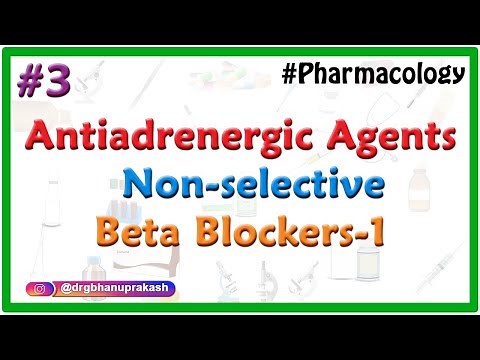 3.Antiadrenergic agents - Nonselective Beta-blockers / First Generation Beta Blockers ( Part 1 )