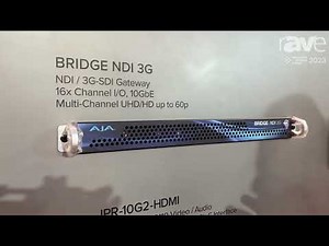 ISE 2023: AJA Video Systems Exhibits HELO Plus, BRIDGE NDI 3G and BRIDGE LIVE Streaming Solutions